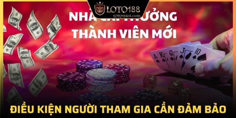 Điều kiện người tham gia cần đảm bảo