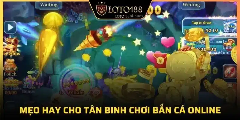 Mẹo hay cho tân binh chơi bắn cá online