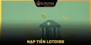 Nạp tiền loto188