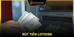 Rút tiền loto188