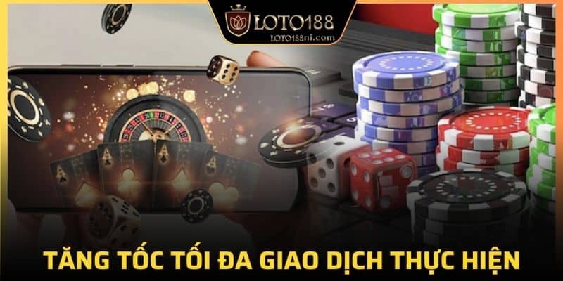 Tăng tốc tối đa giao dịch thực hiện