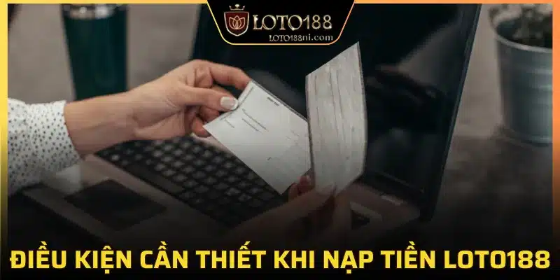 Việc khai báo chính xác giúp nạp tiền nhanh hơn